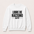 Libre de Racismo — Sudadera sin capucha